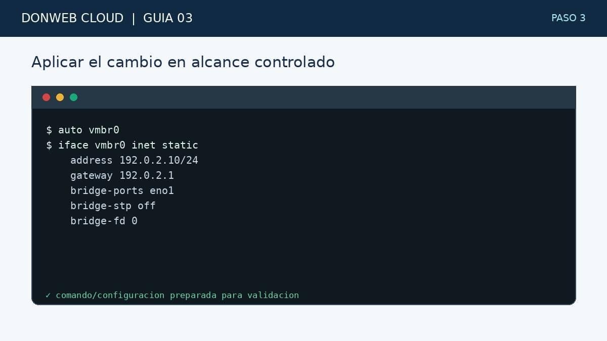 Paso 3: aplicar el cambio en la interfaz con alcance controlado, sin perder la sesión de administración